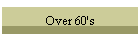 Over 60's